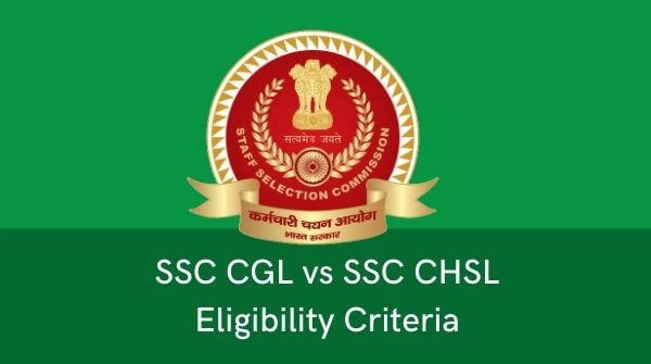 SSC CGL vs SSC CHSL eligibility criteria - there are certain age and education criteria which need to be fulfilled in order to attempt the exams. 