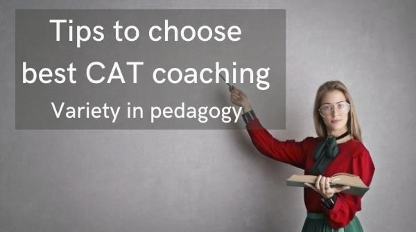 Different pedagogical techniques is an important tip to select best CAT coaching institute