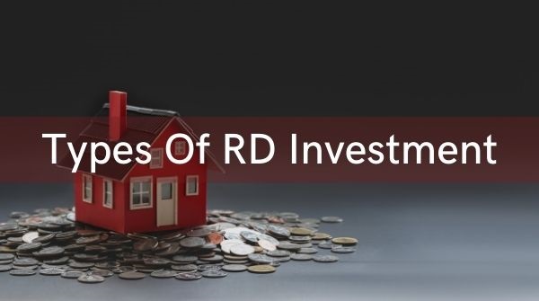 Apart from the regular RDs in which you can invest to get interest income, RDs are also available in other types.
