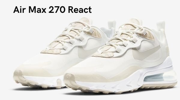 Lightest trendy sneakers for women, Air Max 270 react. Love this wonderful sneakers for girls.