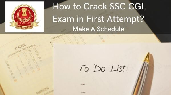 How to crack SSC CGL exam in first attempt - making a schedule is extremely important to keep the student organised in the study preparation routine