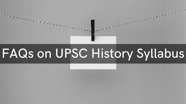 Frequently asked questions on UPSC History Syllabus